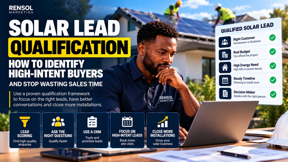 Solar Lead Qualification: How to Identify High-Intent Buyers and Stop Wasting Sales Time